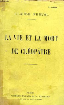 LA VIE ET LA MORT DE CLEOPATRE. FERVAL CLAUDE