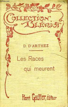 LES RACES QUI MEURENT. ARTHEZ DANIELLE D'