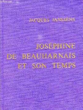 JOSEPHINE DE BEAUHARNAIS ET SON TEMPS. JANSSENS JACQUES
