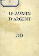 LE JASMIN D'ARGENT, 1955. COLLECTIF