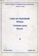 CODE DE PROCEDURE PENALE, 3e PARTIE, DECRETS. COLLECTIF
