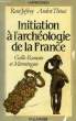 INITIATION? A L'ARCHEOLOGIE DE LA FRANCE, GALLO-ROMAIN ET MEROVINGIEN. JOFFROY RENE, THENOT ANDREE