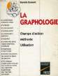 LA GRAPHOLOGIE, CHAMPS D'ACTION, METHODE, UTILISATION. DUMONT DANIELE