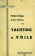 PREMIERES NOTIONS DE YACHTING A VOILE. DUPONT J., MAUGIN A.