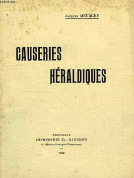 CAUSERIES HERALDIQUES. MEURGEY JACQUES