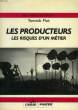 LES PRODUCTEURS, LES RISQUES D'UN METIER. FLOT YONNICK