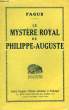 LE MYSTERE ROYAL DE PHILIPPE-AUGUSTE, EN 5 JOURNEES. FAGUS