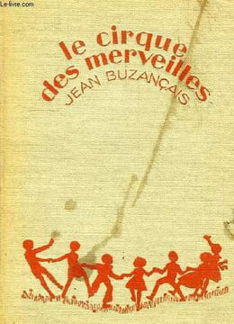 LE CIRQUE DES MERVEILLES. BUZANCAIS JEAN