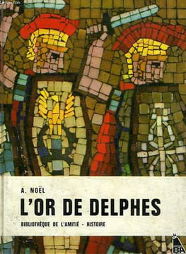 L'OR DE DELPHES. NOEL A.