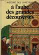 HISTOIRE DES CHRETIENS, 6, A L'AUBE DES GRANDES DECOUVERTES. CORSI SANDRO