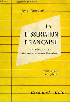 LA DISSERTATION FRANCAISE EN PREMIERE, I. AUTEURS ET GENRES LITTERAIRES. THORAVAL JEAN