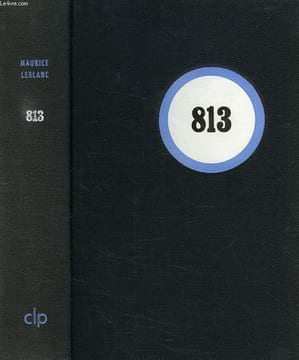 813 (HUIT CENT TREIZE). LEBLANC Maurice