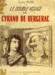 LE DOUBLE VISAGE DE CYRANO DE BERGERAC. PUJOS CHARLES