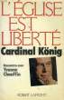 L'EGLISE EST LIBERTE. KONIG CARDINAL