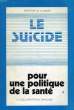 POUR UNE POLITIQUE DE LA SANTE, 4, LE SUICIDE. COLLECTIF