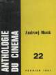 ANTHOLOGIE DU CINEMA, N° 22, ANDREJ MUNK, 1921-1963. PLAZEWSKY JERZY