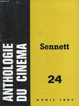 ANTHOLOGIE DU CINEMA, N° 24, MACK SENNETT, 1880-1960. MITRY Jean
