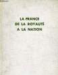 LA FRANCE DE LA ROYAUTE A LA NATION, 1789-1848. SIEBURG Friedrich