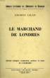 LE MARCHAND DE LONDRES. LILLO GEORGE, Par J. Hamard