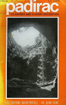 PADIRAC, ITS HISTORY AND A SHORT DESCRIPTION. MARTEL E. A.