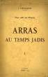 ARRAS AU TEMPS JADIS, TOME I. LESTOCQUOY J.