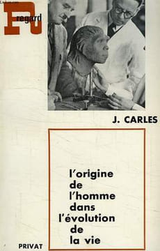L'ORIGINE DE L'HOMME DANS L'EVOLUTION DE LA VIE. CARLES J.