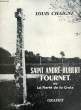 SAINT ANDRE-HUBERT FOURNET, OU LA FIERTE DE LA CROIX. CHAIGNE LOUIS