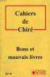 CAHIERS DE CHIRE, N° 9, BONS ET MAUVAIS LIVRES. COLLECTIF