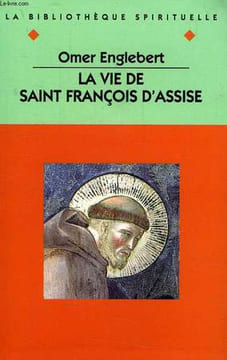 LA VIE DE SAINT FRANCOIS D'ASSISE. ENGLEBERT OMER