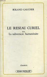 LE RESEAU CURIEL, OU LA SUBVERSION HUMANITAIRE