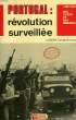 PORTUGAL: REVOLUTION SURVEILLEE. BRAECKMAN COLETTE