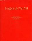 LE SIECLE DE L'AN MIL. GRODECKI L., MUTHERICH F., TARALON J., WORMALD F.