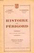 HISTOIRE DU PERIGORD. DUBET A., CASSAGNAC R.