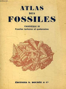 ATLAS DES FOSSILES, III, FOSSILES TERTIAIRES ET QUATERNAIRES