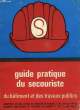 GUIDE PRATIQUE DU SECOURISTE, DU BATIMENT ET DES T.P.. COLLECTIF