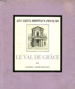 LES VIEUX HOPITAUX FRANCAIS, VI, LE VAL DE GRACE