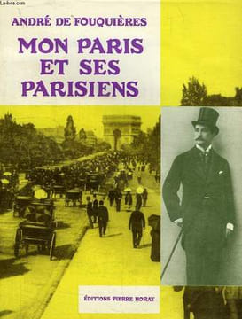 MON PARIS ET SES PARISIENS, TOME I, LES QUARTIERS DE L'ETOILE. FOUQUIERES ANDRE DE