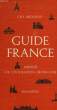 GUIDE DE FRANCE, MANUEL DE CIVILISATION FRANCAISE. MICHAUD GUY, TIEGHEM Ph. VAN