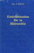 EXTERIORISATION DE LA HIERARCHIE. BAILEY Alice A.