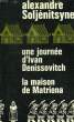 UNE JOURNEE D'IVAN DENISSOVITCH, LA MAISON DE MATRIONA. SOLJENITSYNE ALEXANDRE