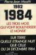 1982, 1984, LES TROIS MOIS QUI VONT BOULEVERSER LE MONDE. MOATTI PIERRE-JEAN