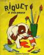 RIQUET A COLORIER. COLLECTIF