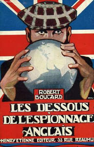 LES DESSOUS DE L'ESPIONNAGE ANGLAIS, 'DES DOCUMENTS, DES FAITS'