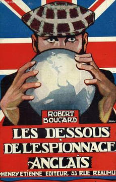 LES DESSOUS DE L'ESPIONNAGE ANGLAIS, 'DES DOCUMENTS, DES FAITS'. BOUCARD ROBERT