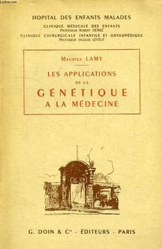 LES APPLICATIONS DE LA GENETIQUE A LA MEDECINE. LAMY MAURICE