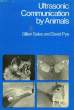 ULTRASONIC COMMUNICATION BY ANIMALS. SALES GILIAN, PYE DAVID
