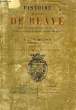 HISTOIRE DE LA VILLE DE BLAYE DEPUIS SA FORMATION PAR LES ROMAINS JUSQU'A LA CAPTIVITE DE LA DUCHESSE DE BERRY. BELLEMER ABBE E.