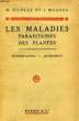 LES MALDIES PARASITAIRES DES PLANTES (INFESTATION - INFECTION). NICOLLE M., MAGROU J.