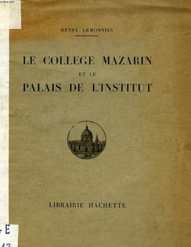 LE COLLEGE MAZARIN ET LE PALAIS DE L'INSTITUT (XVIIe-XIXe SIECLE). LEMONNIER HENRY