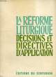 LA REFORME LITURGIQUE, DECISIONS ET DIRECTIVES D'APPLICATION. EHLINGER CHARLES